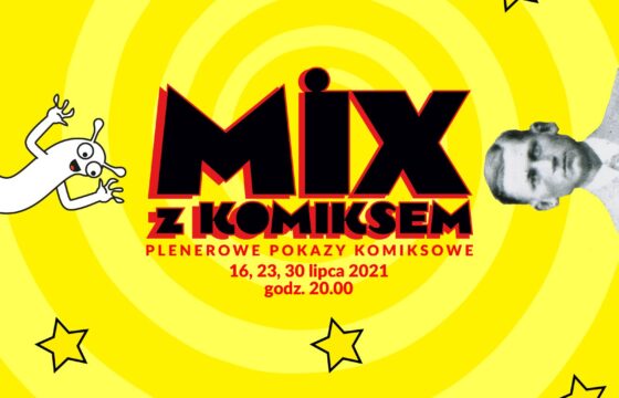 Grafika projektu MIX z komiksem, pod dużym napisem tekst: plenerowe pokazy komiksowe 16, 23 i 30 lipca, godz. 20.00 wokół napisu gwiazdki, stworek i zdjęcie mężczyzny